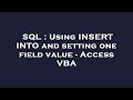 SQL : Using INSERT INTO and setting one field value - Access VBA