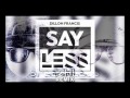 Dillon Francis - Say Less feat. G-Eazy (SPEECHLESS REMIX)