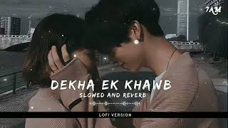 Dekha Ek Khawb - Kishore Kumar Lata & Mangeshkar - Slowed and Reverb - Lofi Version 🥀