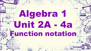 Algebra 1 Unit 2A - 4a function notation