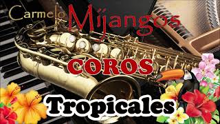 MIX DE COROS TROPICALES | CARMELO MIJANGOS  | COROS PENTECOSTALES | COROS DE AVIVAMIENTO