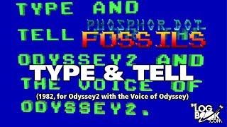 Phosphor Dot Fossils: Type \u0026 Tell (Odyssey2, 1982)