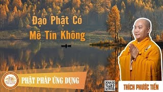 Đạo Phật Có Mê Tín Không  - Thầy Thích Phước Tiến