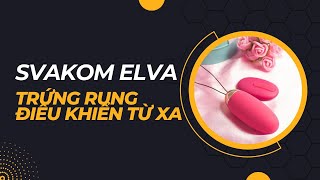 TRỨNG RUNG ĐIỀU KHIỂN TỪ XA SVAKOM ELVA