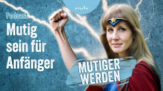 Alltagsmut: Mutig sein für Anfänger (2/4) | Podcast Meine Challenge | MDR