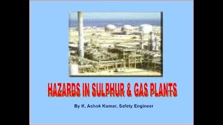 Hazards in Sulphur and Gas Plants