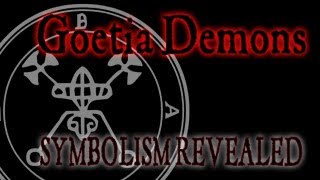 Goetia Demons - Understanding Symbolism in Magick