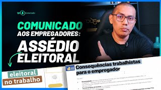 Assédio Eleitoral no Trabalho - Modelo de Comunicado aos Empregadores