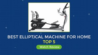Best Elliptical Machines for Home 2022 | Top 5 | Review | 1MR Buying Guides