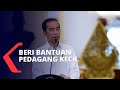 Beri Bantuan Rp 2,4 Juta ke Pedagang Kecil, Jokowi: Jangan Menyerah