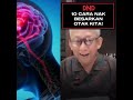 10 CARA NAK BESARKAN OTAK KITA - BY DR NOORDIN DARUS