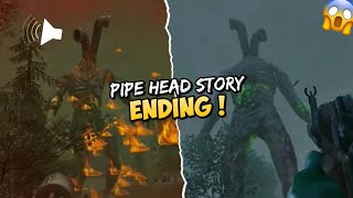 Pipe Head Story - ENDING !
