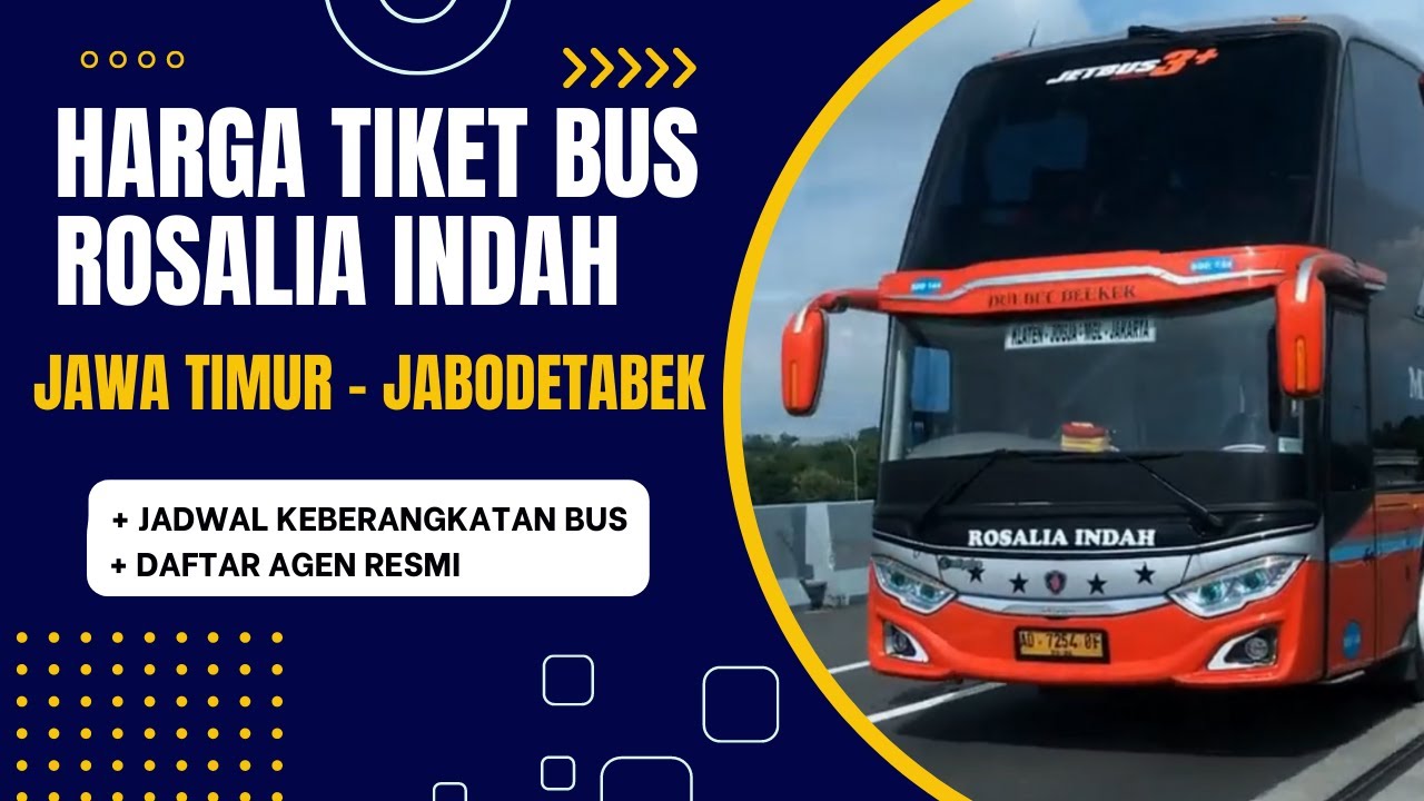 Daftar Harga Tiket Bus Rosalia Indah Rute Jawa Timur - Jabodetabek ...