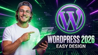 WordPress Website Design Tutorial 2026 : BEST Guide for Beginners