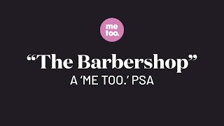 "The Barbershop" - a 'me too.' PSA