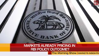 Are Indian stock markets already pricing in the outcome of the RBI policy?