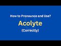 How to Pronounce Acolyte | How to use it? (Correctly)