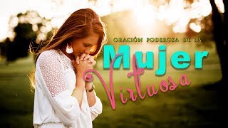 Oración de la Mujer Virtuosa Recibir la bendición de ser buenas mujeres esposas hermanas, amigas