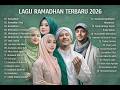 LAGU RAMADHAN TERBARU 2026 MAHER ZAIN, OPICK, NISSA SABYAN, RISA SOLIHAH & AI KHODIJAH MIX SHOLAWAT