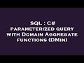 SQL : C# parameterized query with Domain Aggregate functions (DMin)