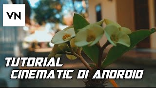 CARA EDIT VIDEO CINEMATIC DI ANDROID ||•EDIT VIDEO