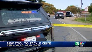 Federal funding gives San Joaquin County new tool to track crime