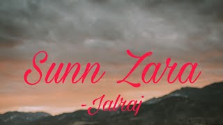 Sunn_Zara_(Lyrics)_Jal_Raj_Shivin_Narang_Tejasswi_Prakash_Anmol_D_Indie Music_Label