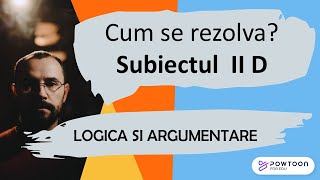 Logica si argumentare - Cum se rezolva sb II, D din variantele pentru examenul de BAC (10 variante)