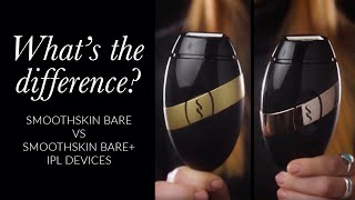 What's the Difference Between SmoothSkin Bare and SmoothSkin Bare+?