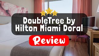 DoubleTree by Hilton Miami Doral Review - Is This Hotel Worth It?