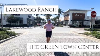The Green Town Center Lakewood Ranch Tour, Shopping and Dining