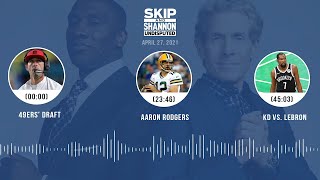 49ers' draft, Aaron Rodgers, KD vs. LeBron (4.27.21) | UNDISPUTED Audio Podcast