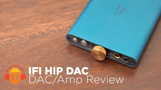 iFi hip DAC Review: Warm and Loose