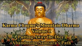 Karma Chagme's Mountain Dharma vol 1 Putting Away the Dice Abandoning Samsara's Path