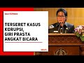 Terseret Kasus Korupsi, Giri Prasta Angkat Bicara