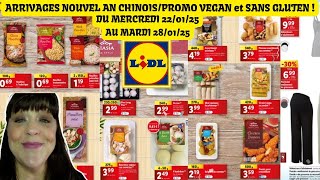 ARRIVAGE LIDL/2025/DU MERCREDI 22 AU MARDI 28 JANVIER 2025/NOUVEL AN CHINOIS/PROMO VEGAN/SANS GLUTEN