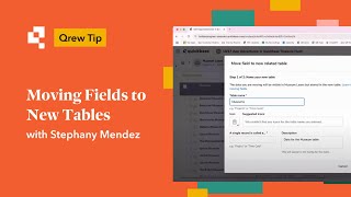 Moving Fields to New Tables | Qrew Tip