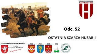 Odc. 52 Ostatnia szarża husarii.