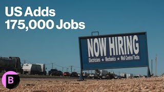 US Adds 175,000 Jobs in April, Missing Estimates