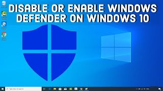 Disable or Enable Windows Defender on Windows 10 in  2021