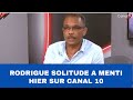 L’ESCROC RODRIGUE SOLITUDE A MENTI UNE FOIS DE PLUS SUR CANAL 10 ! NON MAIS ÉCOUTEZ CE QUE JE RÉVÈLE