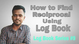 HOW TO FIND RECIPROCAL OF FOUR FIGURE NO. USING LOG BOOK | LOG BOOK SERIES #9