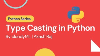 7. Type Casting in Python | cloudyML