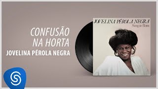 Jovelina Pérola Negra -  Confusão na Horta (Álbum Completo: Sangue Bom)