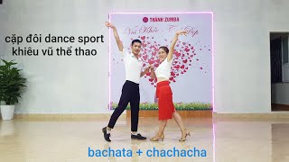 cha cha Từng Cho Nhau nhảy đôi đẹp nhất Dance sport