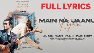 Main Na Jaanu kyun ❤️ Lovely Song 💝🤗 #jubinnautiyal