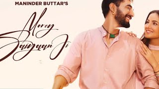 O More Saiyan Ji Na Chodiyo Baiyan Ji Full Song | Maninder Buttar, Jaani | Hum Is Choti Si Umar Mein