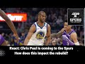 React: Chris Paul is coming to the San Antonio Spurs. How does this impact the rebuild?