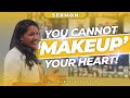 YOU CANNOT 'MAKEUP' YOUR HEART! | Allison Sermon