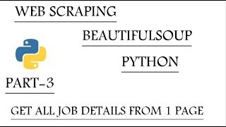 Web Scraping using BeautifulSoup and Python | Part-3 | Indeed | Get job details